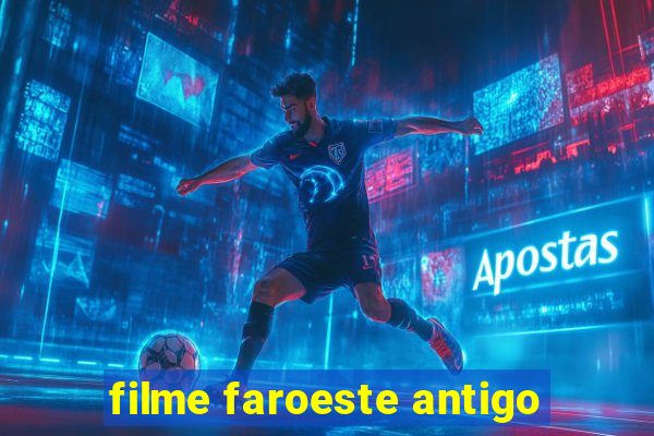 filme faroeste antigo